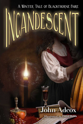 Incandescent: A Winter Tale of Blackthorne Faire book cover by John Adcox