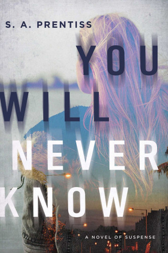 You Will Never Know book cover by S. A. Prentiss
