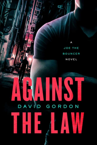 Against the Law: A Joe the Bouncer Novel (Joe the Bouncer) book cover by David Gordon