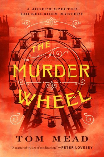 The Murder Wheel: A Locked-Room Mystery (Joseph Spector Locked-Room Mysteries) book cover by Tom Mead