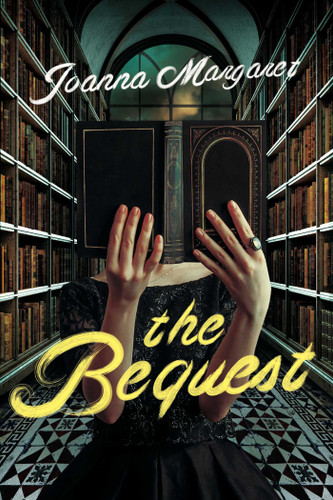 The Bequest: A Dark Academia Thriller book cover by Joanna  Margaret
