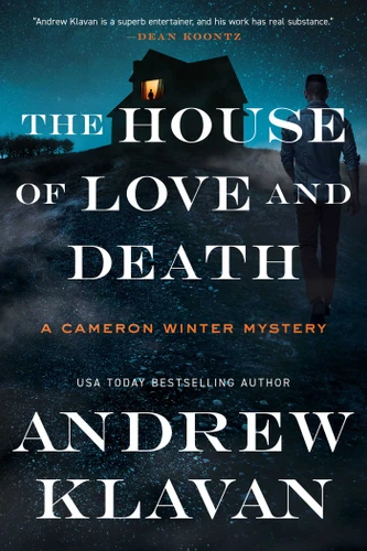 The House of Love and Death: A Cameron Winter Mystery (Cameron Winter Mysteries) book cover by Andrew Klavan