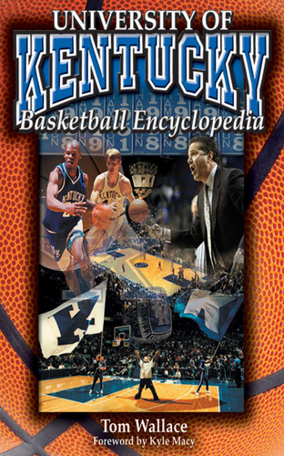 The University of Kentucky Basketball Encyclopedia book cover by Tom Wallace