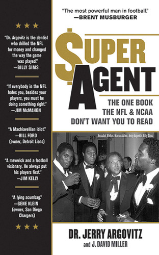 Super Agent: The One Book the NFL and NCAA Don't Want You to Read book cover by Jerry Argovitz, J. David Miller