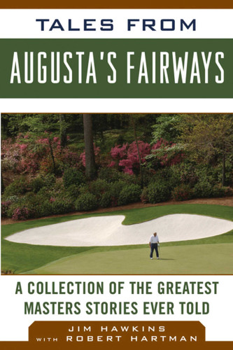 Tales from Augusta's Fairways: A Collection of the Greatest Masters Stories Ever Told (Tales from the Team) book cover by Jim Hawkins