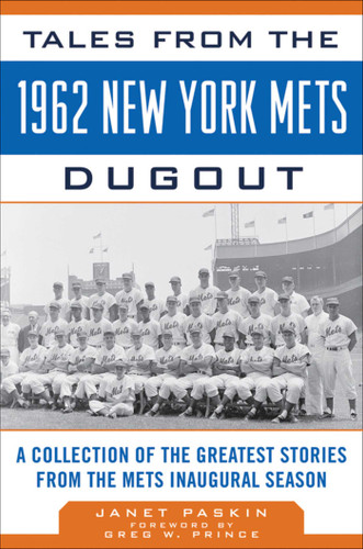 Tales from the 1962 New York Mets Dugout: A Collection of the Greatest Stories from the Mets Inaugural Season (Tales from the Team) book cover by Janet Paskin, Greg W. Prince
