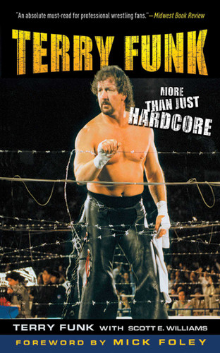 Terry Funk: More Than Just Hardcore book cover by Terry Funk, Scott E. Williams
