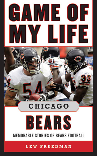 Game of My Life Chicago Bears: Memorable Stories of Bears Football (Game of My Life) book cover by Lew Freedman