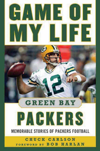 Game of My Life Green Bay Packers: Memorable Stories of Packers Football (Game of My Life) book cover by Chuck Carlson