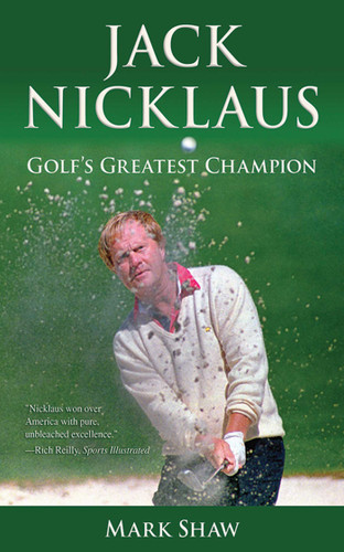 Jack Nicklaus: Golf's Greatest Champion book cover by Mark Shaw