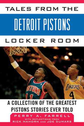 Tales from the Detroit Pistons Locker Room: A Collection of the Greatest Pistons Stories Ever Told (Tales from the Team) book cover by Perry A. Farrell