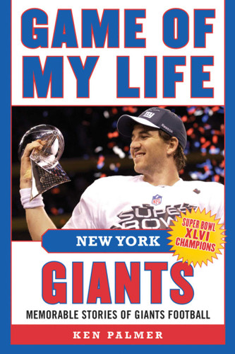 Game of My Life New York Giants: Memorable Stories of Giants Football (Game of My Life) book cover by Ken Palmer