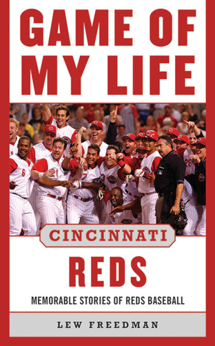 Game of My Life Cincinnati Reds: Memorable Stories of Reds Baseball (Game of My Life) book cover by Lew Freedman