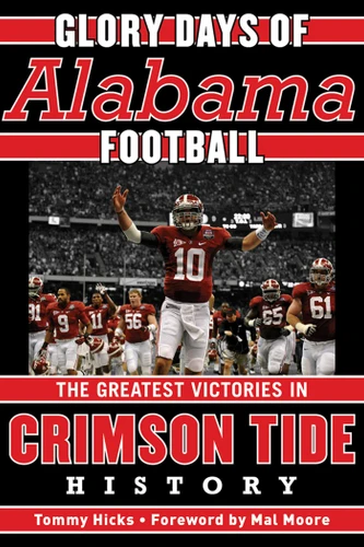 Glory Days: Memorable Games in Alabama Football History (Glory Days) book cover by Tommy Hicks