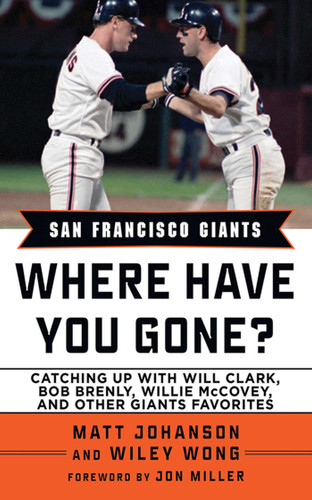 San Francisco Giants: Where Have You Gone? (Where Have You Gone?) book cover by Matt Johanson, Wylie Wong