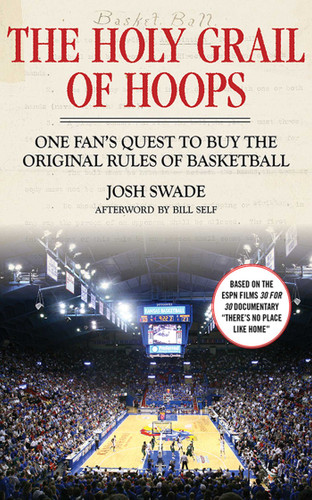 The Holy Grail of Hoops: One Fan's Quest to Buy the Original Rules of Basketball book cover by Josh Swade