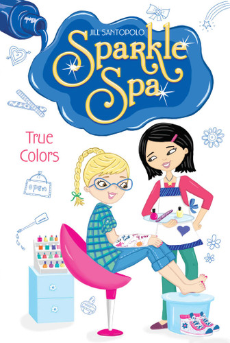 True Colors (Sparkle Spa) book cover by Jill Santopolo