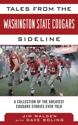 Tales from the Washington State Cougars Sideline: A Collection of the Greatest Cougars Stories Ever Told (Tales from the Team) book cover by Jim Walden