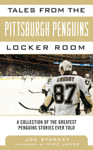 Tales from the Pittsburgh Penguins Locker Room: A Collection of the Greatest Penguins Stories Ever Told (Tales from the Team) book cover by Joe Starkey