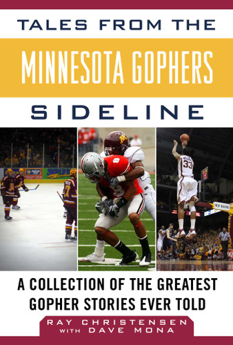 Tales from the Minnesota Gophers: A Collection of the Greatest Gopher Stories Ever Told (Tales from the Team) book cover by Ray Christensen
