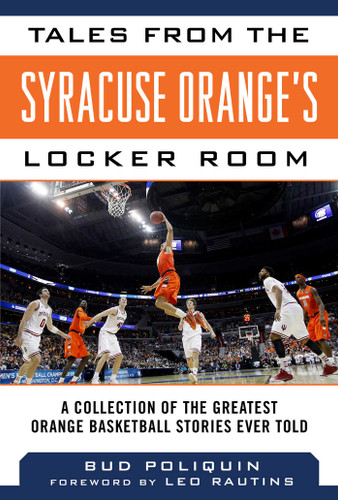 Tales from the Syracuse Orange's Locker Room: A Collection of the Greatest Orange Basketball Stories Ever Told (Tales from the Team) book cover by Bud Poliquin