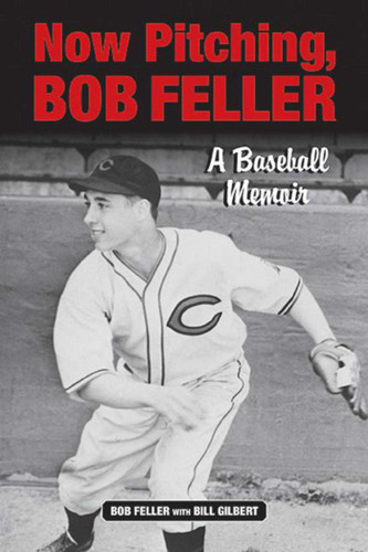 Now Pitching, Bob Feller: A Baseball Memoir book cover by Bob Feller