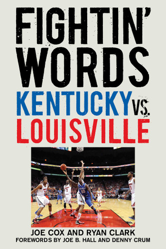 Fightin' Words: Kentucky vs. Louisville book cover by Joe Cox, Ryan Clark
