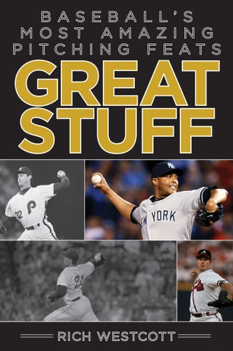 Great Stuff: Baseball's Most Amazing Pitching Feats book cover by Rich Westcott