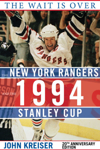 The Wait Is Over: The New York Rangers and the 1994 Stanley Cup book cover by John Kreiser