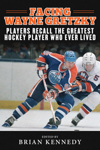 Facing Wayne Gretzky: Players Recall the Greatest Hockey Player Who Ever Lived (Facing) book cover by 