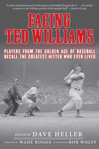 Facing Ted Williams: Players from the Golden Age of Baseball Recall the Greatest Hitter Who Ever Lived (Facing) book cover by 