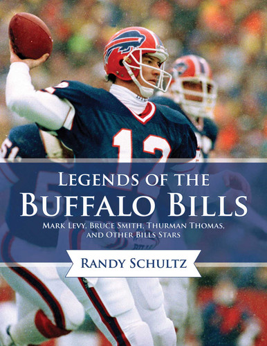 Legends of the Buffalo Bills: Marv Levy, Bruce Smith, Thurman Thomas, and Other Bills Stars book cover by Randy Schultz