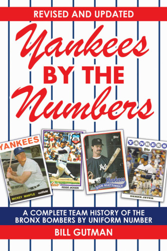 Yankees by the Numbers: A Complete Team History of the Bronx Bombers by Uniform Number book cover by Bill Gutman