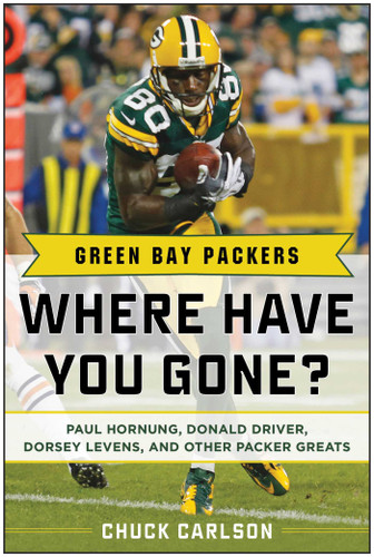 Green Bay Packers: Where Have You Gone? (Where Have You Gone?) book cover by Chuck Carlson