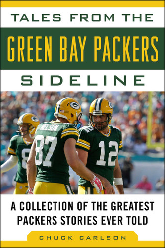 Tales from the Green Bay Packers Sideline: A Collection of the Greatest Packers Stories Ever Told (Tales from the Team) book cover by Chuck Carlson
