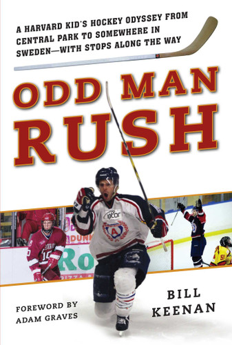 Odd Man Rush: A Harvard Kid?s Hockey Odyssey from Central Park to Somewhere in Sweden?with Stops along the Way book cover by Bill Keenan
