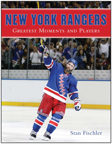 New York Rangers: Greatest Moments and Players book cover by Stan Fischler