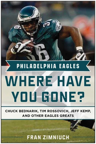 Philadelphia Eagles: Where Have You Gone? (Where Have You Gone?) book cover by Fran Zimniuch