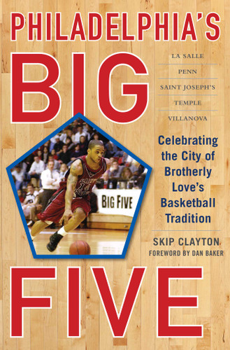 Philadelphia's Big Five: Celebrating the City of Brotherly Love?s Basketball Tradition book cover by Skip Clayton