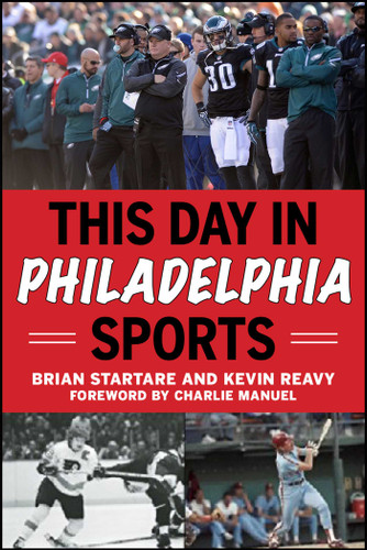 This Day in Philadelphia Sports book cover by Brian Startare, Kevin Reavy