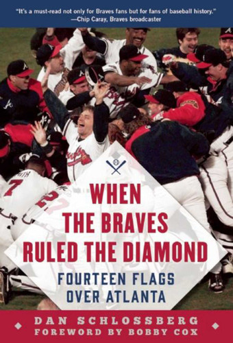 When the Braves Ruled the Diamond: Fourteen Flags over Atlanta book cover by Dan Schlossberg