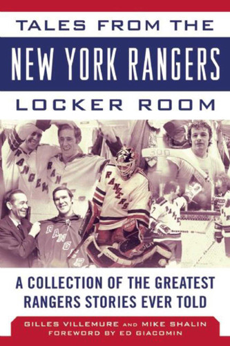 Tales from the New York Rangers Locker Room: A Collection of the Greatest Rangers Stories Ever Told (Tales from the Team) book cover by Gilles Villemure, Mike Shalin
