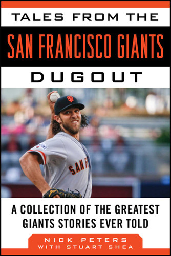 Tales from the San Francisco Giants Dugout: A Collection of the Greatest Giants Stories Ever Told (Tales from the Team) book cover by Nick Peters, Stuart Shea