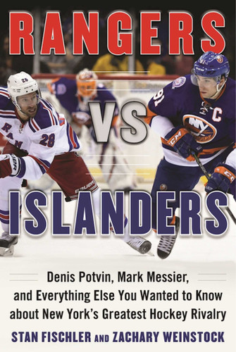 Rangers vs. Islanders: Denis Potvin, Mark Messier, and Everything Else You Wanted to Know about New York?s Greatest Hockey Rivalry book cover by Stan Fischler, Zachary Weinstock