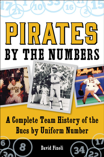 Pirates By the Numbers: A Complete Team History of the Bucs By Uniform Number book cover by David Finoli