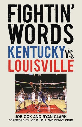 Fightin' Words: Kentucky vs. Louisville book cover by Joe Cox, Ryan Clark