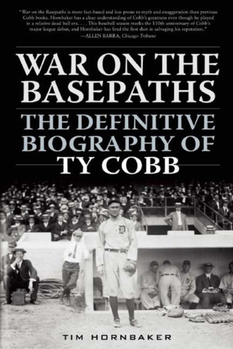 War on the Basepaths: The Definitive Biography of Ty Cobb book cover by Tim Hornbaker