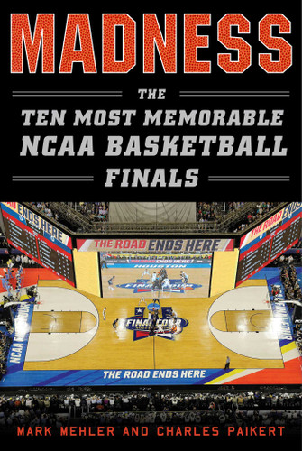 Madness: The Ten Most Memorable NCAA Basketball Finals book cover by Mark Mehler, Charles Paikert