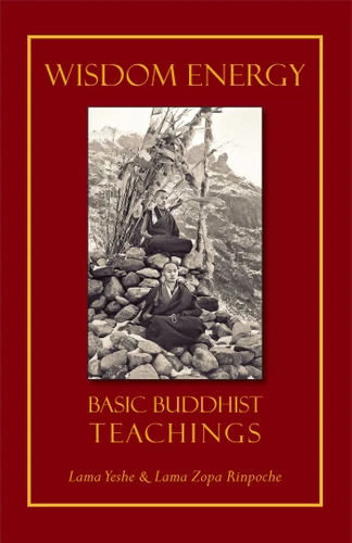 Wisdom Energy: Basic Buddhist Teachings book cover by Thubten Yeshe, Thubten Zopa