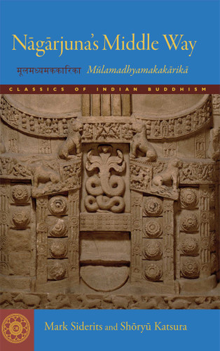 Nagarjuna's Middle Way: Mulamadhyamakakarika (Classics of Indian Buddhism) book cover by Mark Siderits, Shoryu Katsura